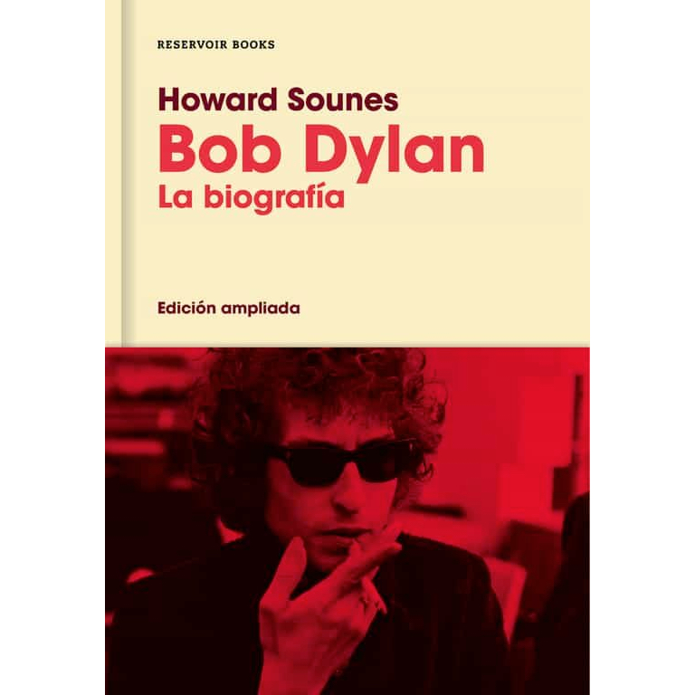 "Bob Dylan, la biografía" de Howard Sounes