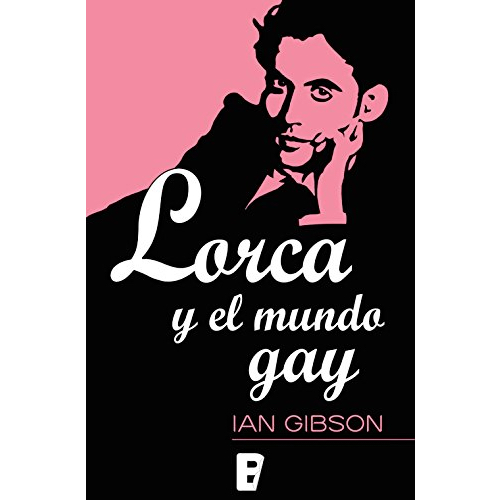 "Lorca y el mundo gay" de Ian Gibson