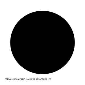 Fernando Alfaro "La luna aplastada" EP 10"
