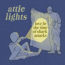 Attic Lights "Love in the time of shark attacks" LP