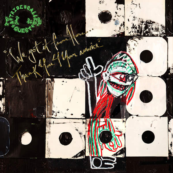 A Tribe Called Quest "We Got It From Here…Thank You 4 Your Service" 2LP