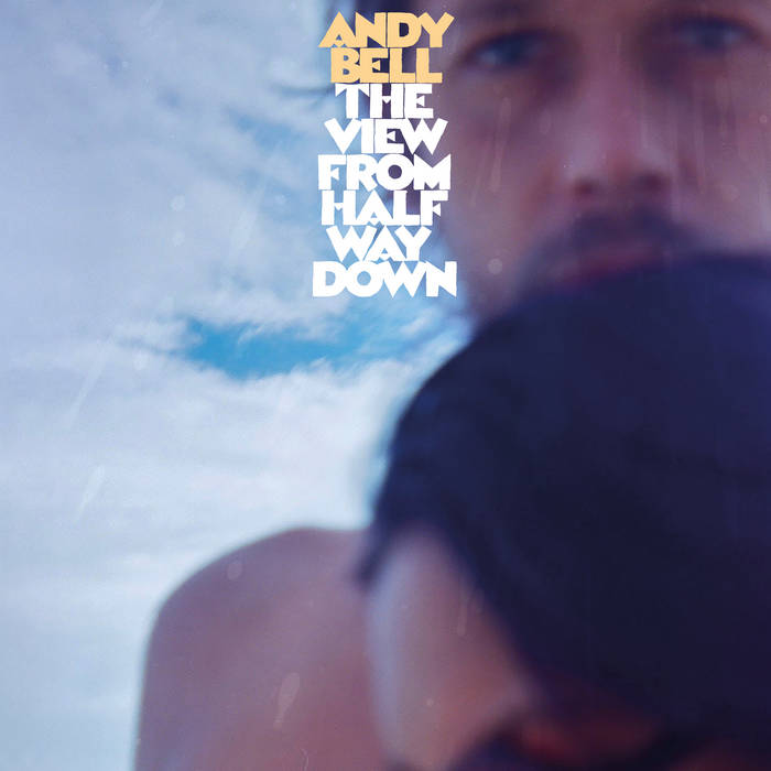 Andy Bell "The View From Halfway Down" LP