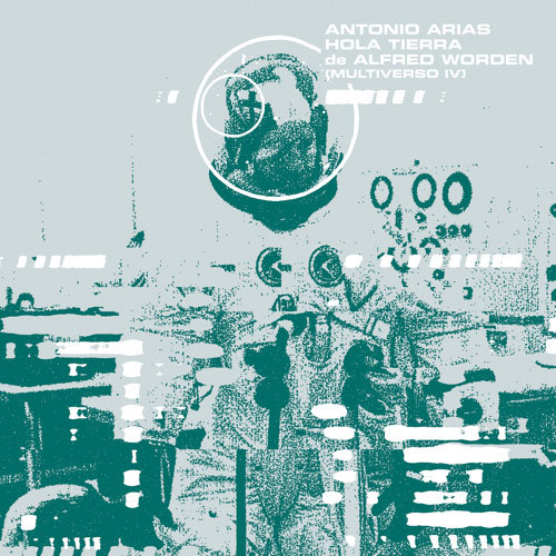 Antonio Arias "Hola Tierra de Alfred Worden (Multiverso IV)" LP