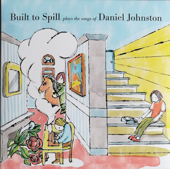 Built To Spill "Plays The Songs of Daniel Johnston" LP