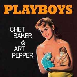 Chet Baker & Art Pepper "Playboys" LP