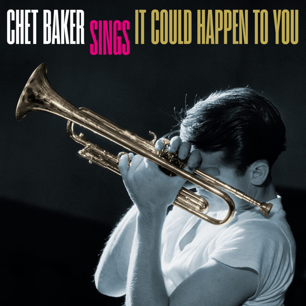 Chet Baker "Chet Baker Sings It Could Happen.." Or