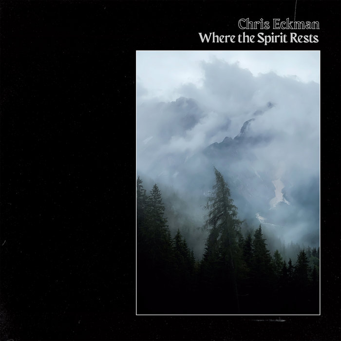 Chris Eckman "Where the Spirit Rests" LP