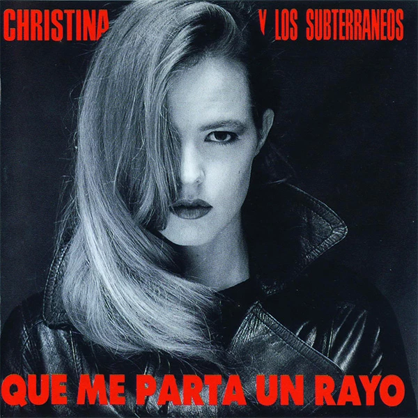 Christina y Los Subterráneos "Que me Parta un Rayo" LP+Cd Reedición
