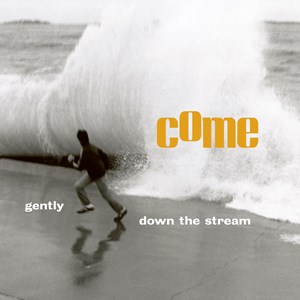 Come "Gently Down The Steam" 2LP (RSD 2023)