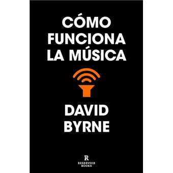 "Cómo funciona la música" de David Byrne