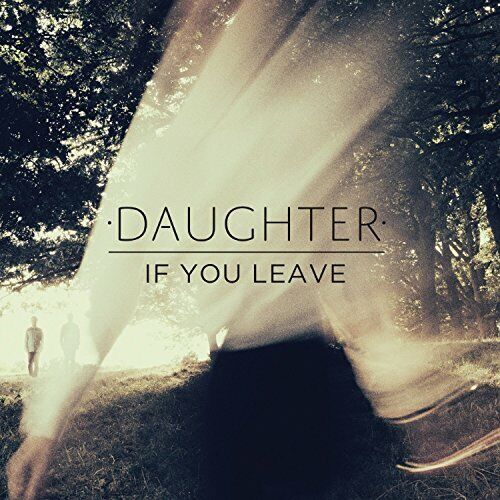 Daughter "If You Leave" LP