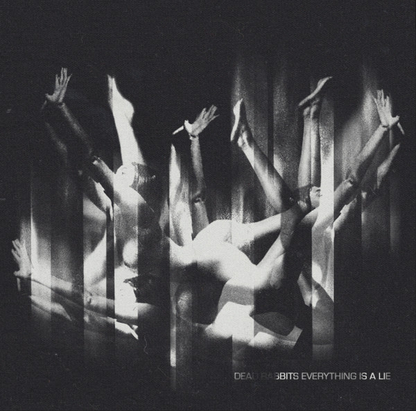 Dead Rabbits "Everything Is A Lie" LP