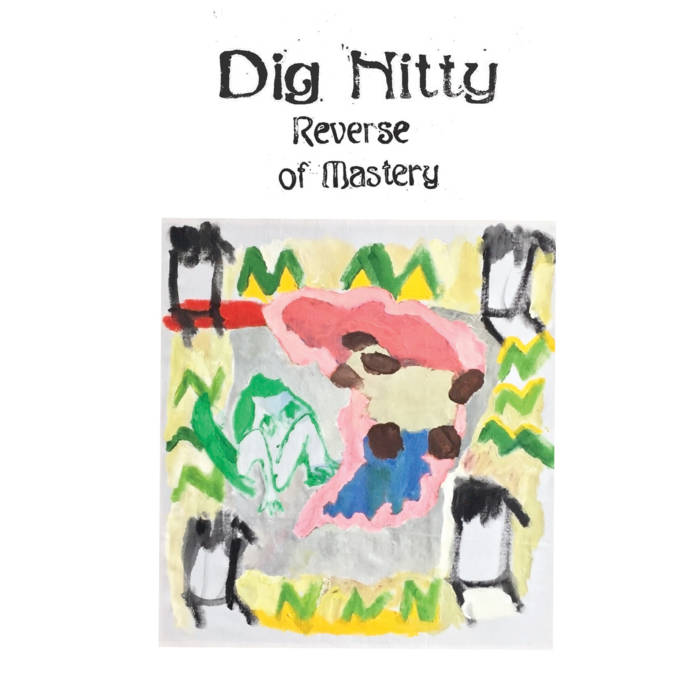 Dig Nitty "Reverse of Mastery" LP