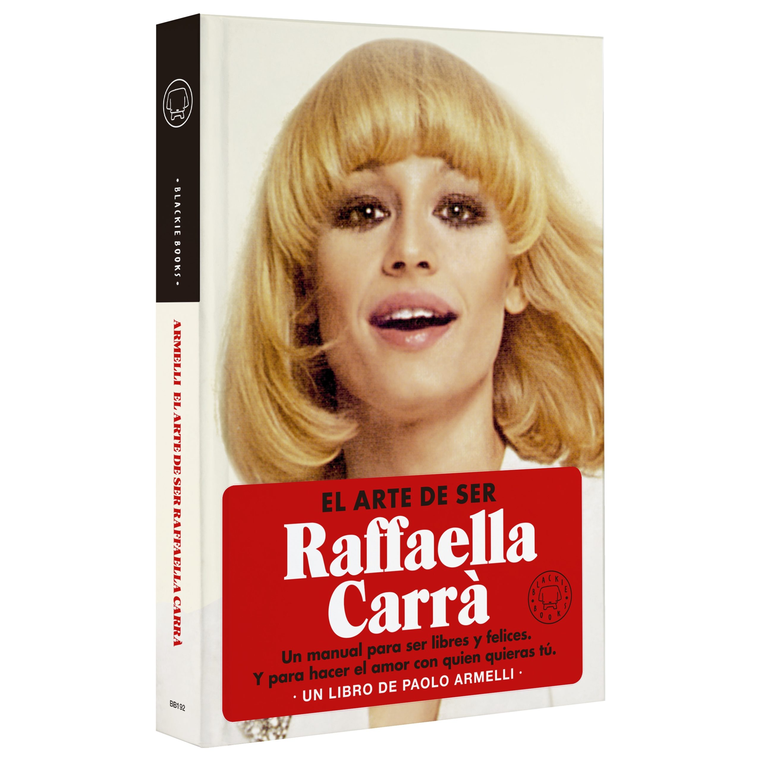 "El arte de ser Raffaella Carrà" de Paolo Armelli