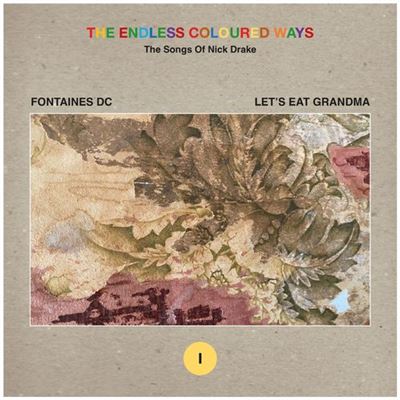 Fontaines DC / Let's Eat Grandma "The Endless Coloured Ways: the Songs of Nick Drake" 7"