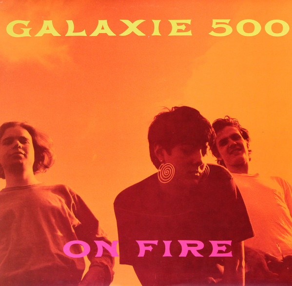 Galaxie 500 "On Fire" LP