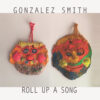 Gonzalez-Smith-Roll-Up-A-Song-comprar-lp-online