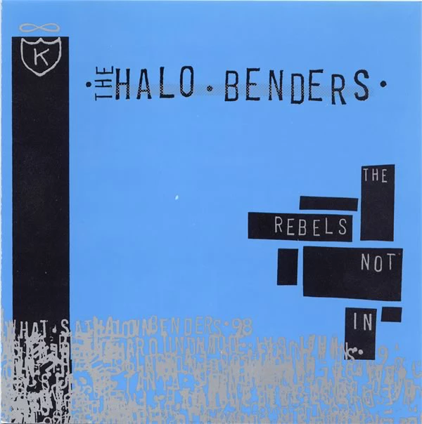 Halo Benders "The Rebels Not In" LP