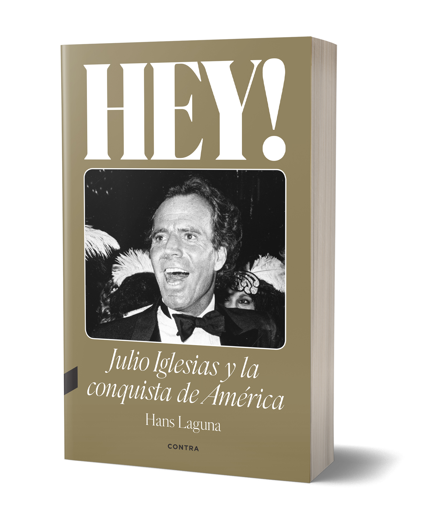 "Hey! Julio Iglesias y la conquista de América" de Hans Laguna
