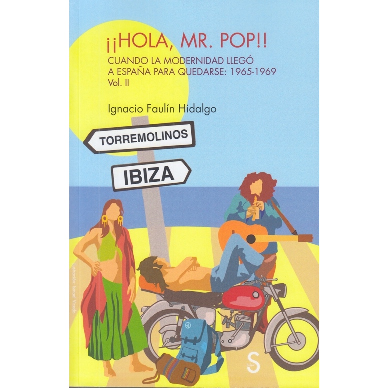 "¡¡Hola, Mr Pop!! Vol. II: Cuando la Modernidad llegó a España para quedarse: (1965-1969)" de Ignacio Faulín Hidalgo