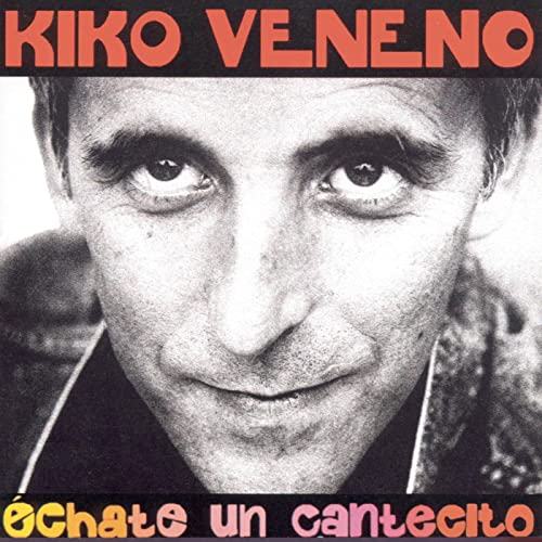 Kiko Veneno "Échate un cantecito" LP