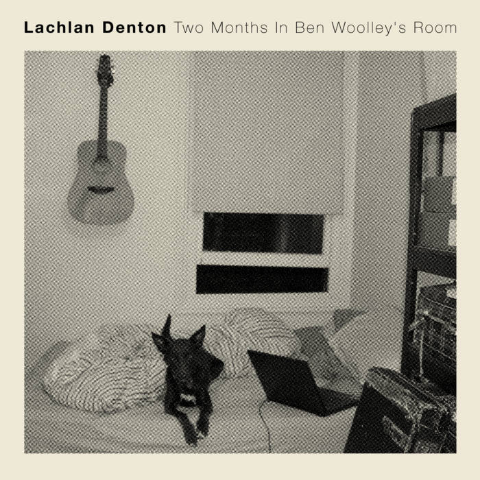 Lachlan Denton "Two Months In Ben Woolley's Room" LP