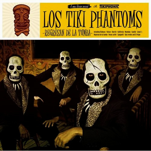 Los Tiki Phantoms "Regresan de la tumba" LP
