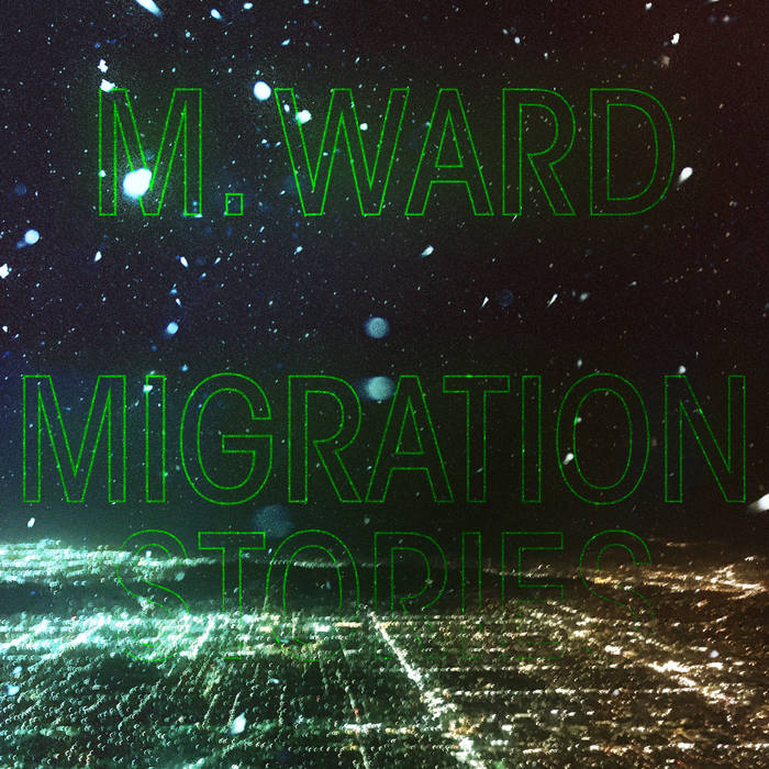 M. Ward "Migration Stories" LP