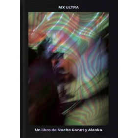 "MX Ultra" un libro de Nacho Canut y Alaska