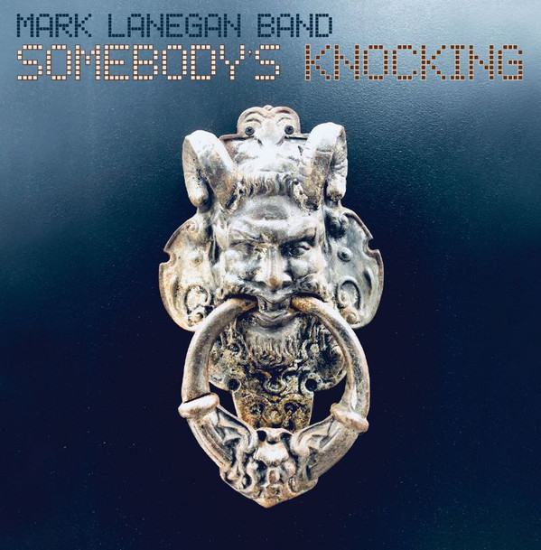 Mark Lanegan Band "Somebody's Knocking" LP