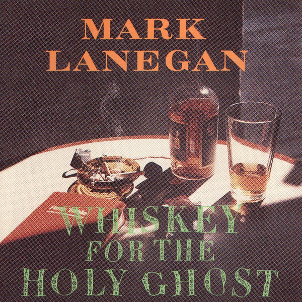 Mark Lanegan "Whiskey For The Holy Ghost" 2LP