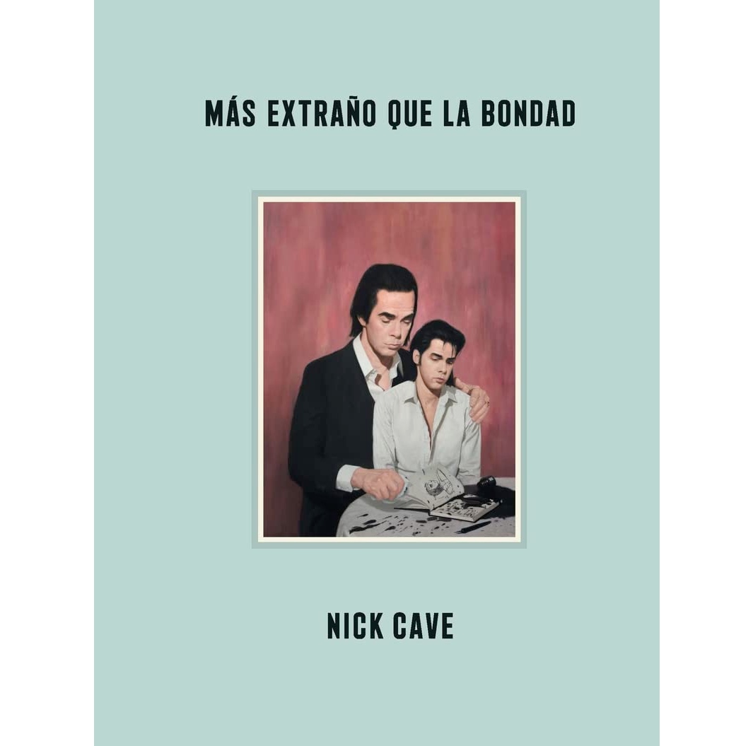 "Mas extraño que la bondad" de Nick Cave