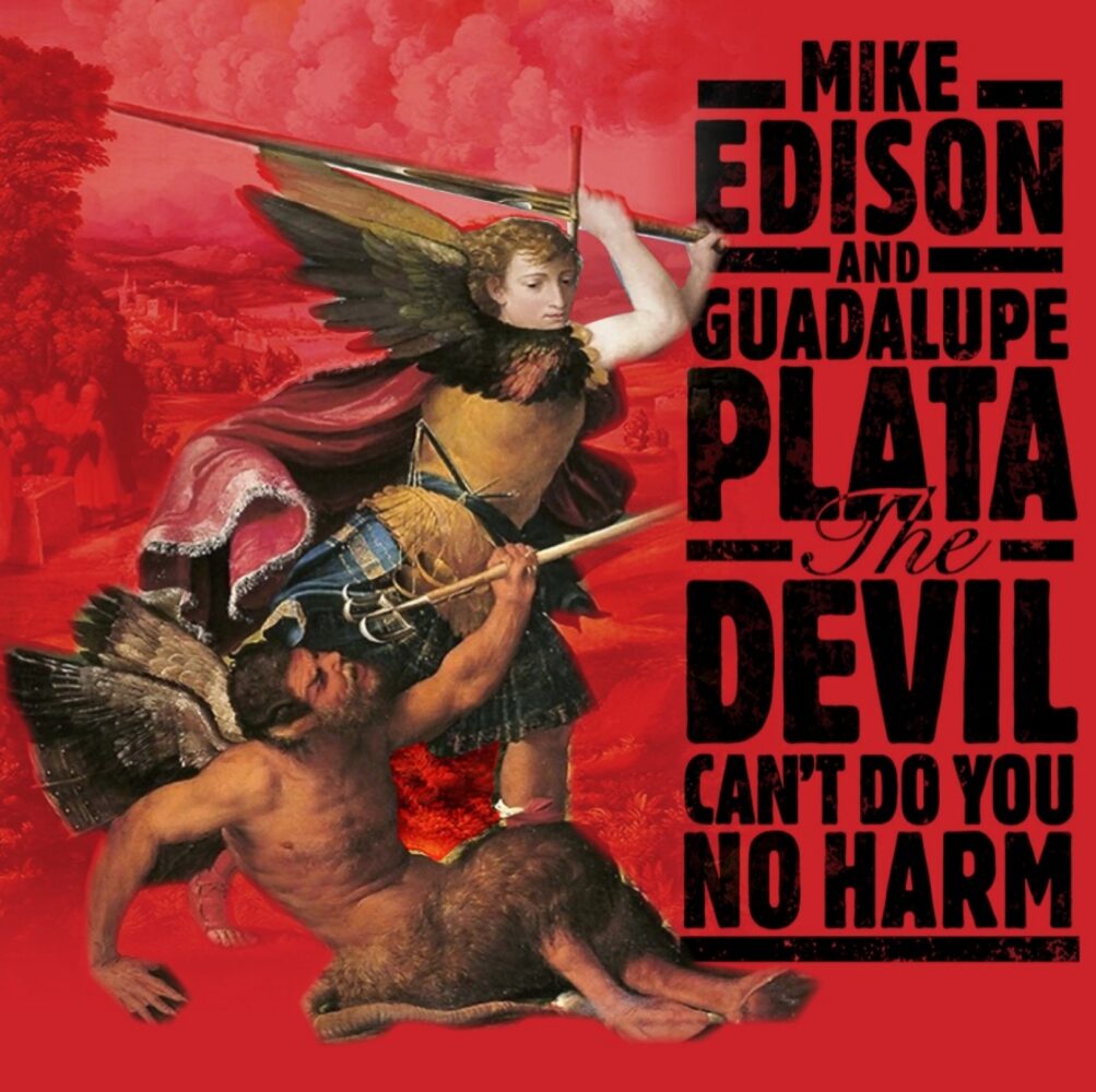 Mike Edison & Guadalupe Plata "The Devil can't Do You no Harm" LP
