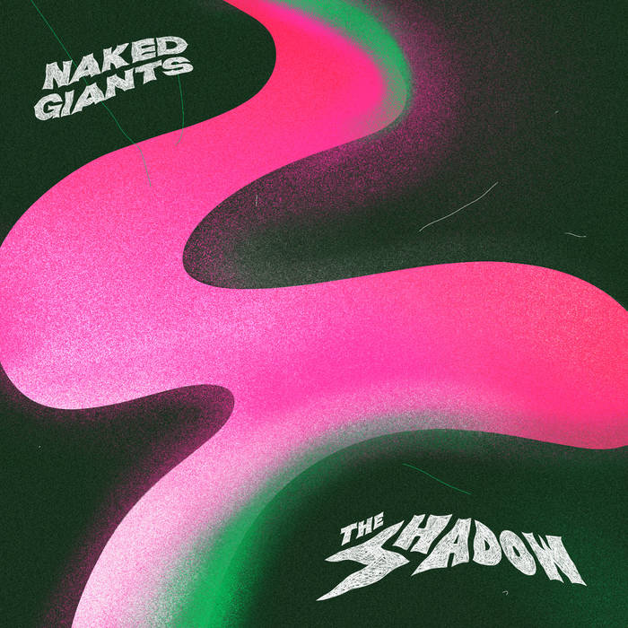 Naked Giants "The Shadow" LP