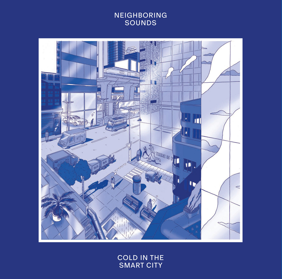 Neighboring Sounds "Cold in the smart city" LP