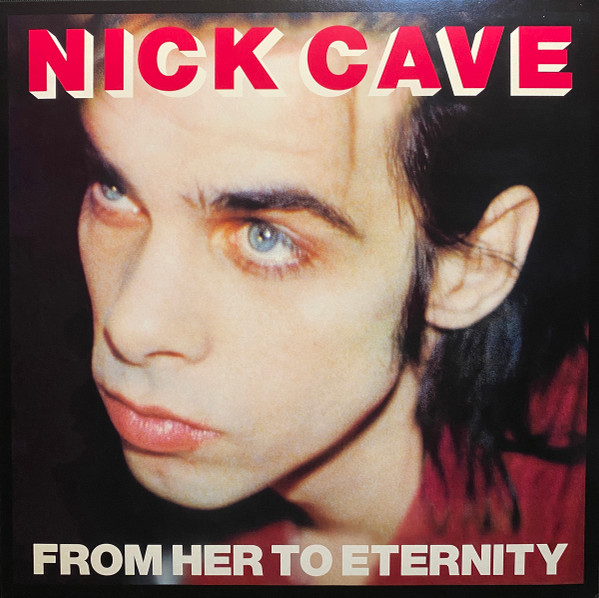 Nick Cave & The Bad Seeds "From Her to Eternity" LP