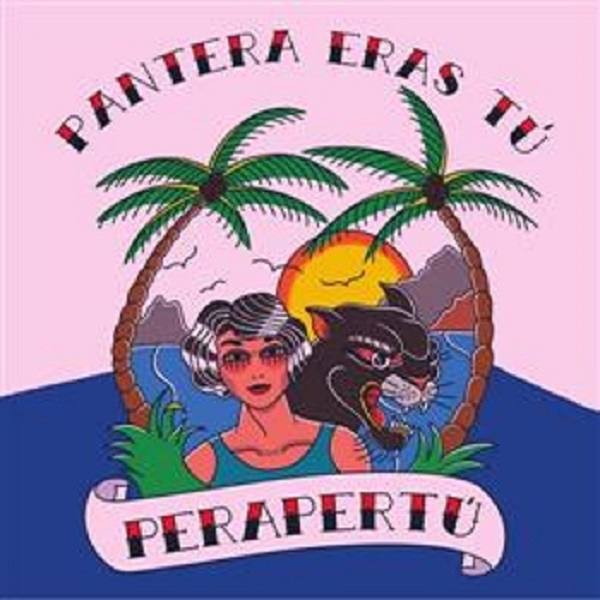 Perapertú "Pantera Eras Tú" LP