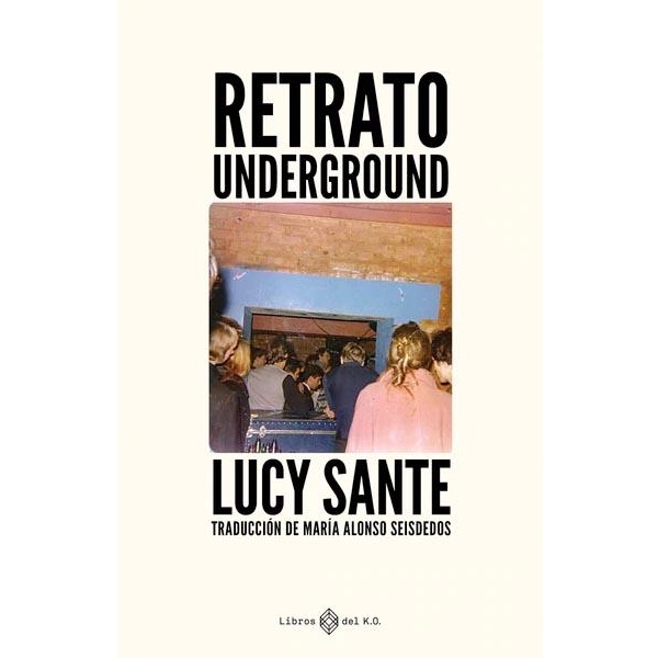 "Retrato Underground" de Lucy Sante