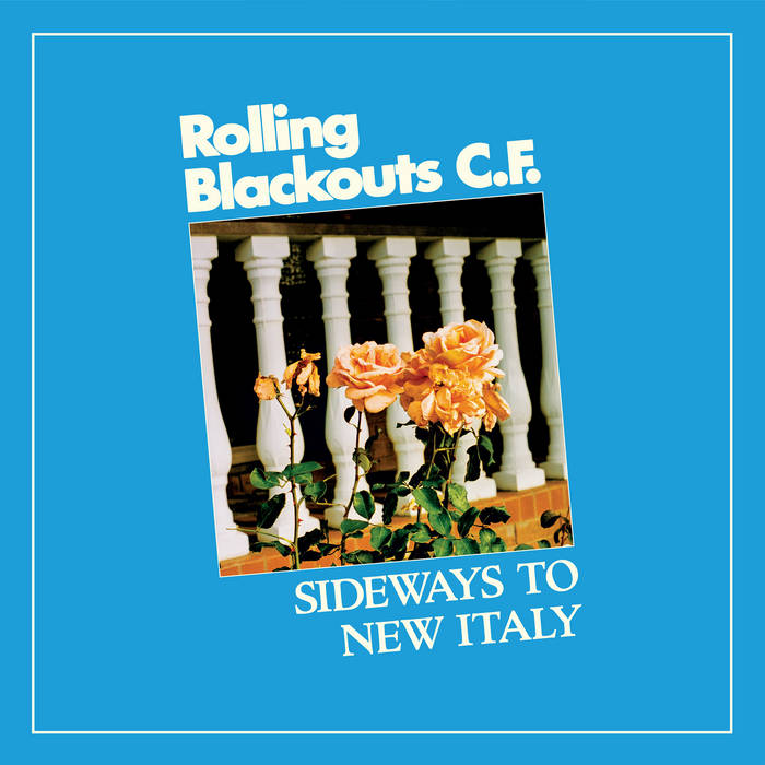 Rolling Blackouts C.F. "Sideways to new Italy" LP