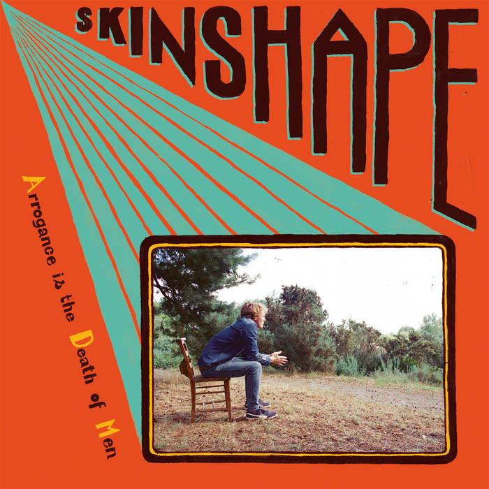 Skinshape "Arrogance is the Death of Men" LP