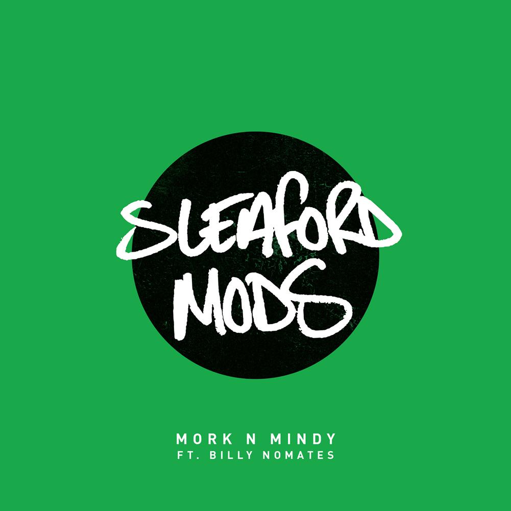 Sleaford Mods "Mork n mindy"