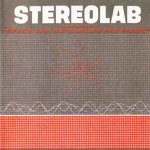 Stereolab "Space age Batchelor Pad Music" LP