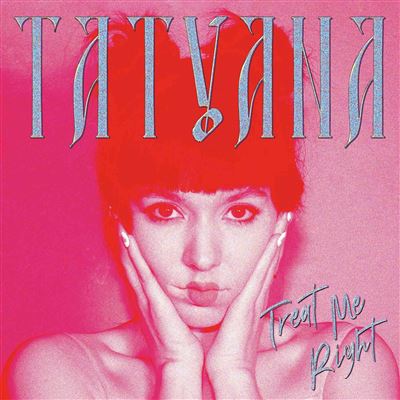 Tatyana "Treat Me Right" Clear Lp