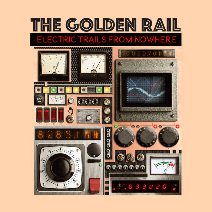 The Golden Rail "Electric Trails From Nowhere" LP