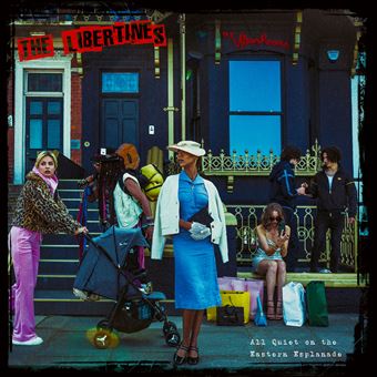 The Libertines "All Quiet On The Eastern Esplanade