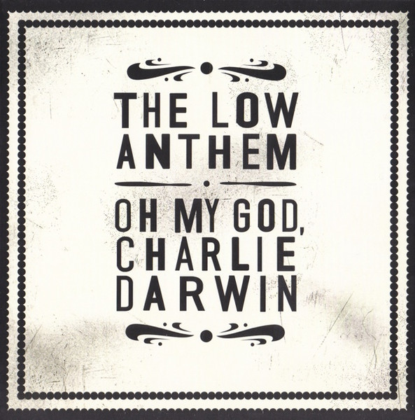 The Low Anthem "Oh My God, Charlie Darwin" CD