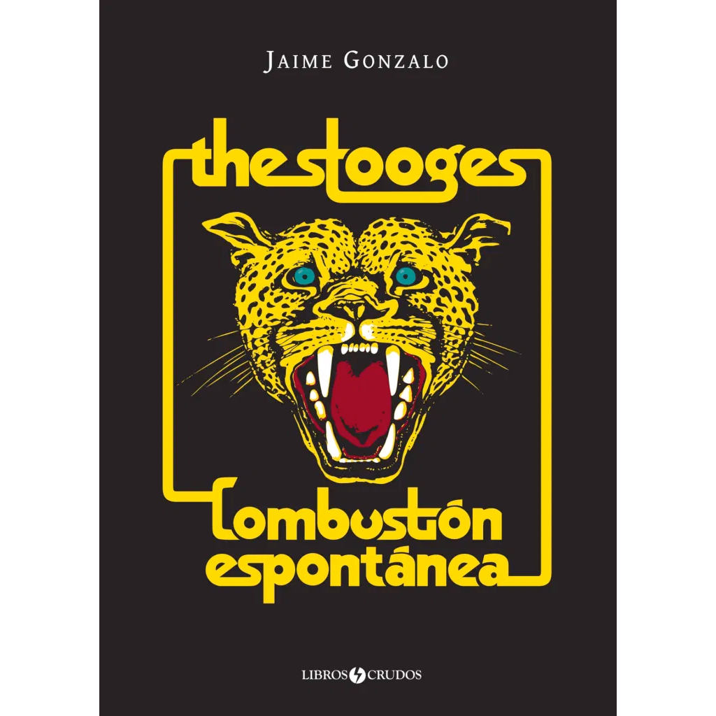 "The Stooges: Combustión espontánea" de Jaime Gonzalo