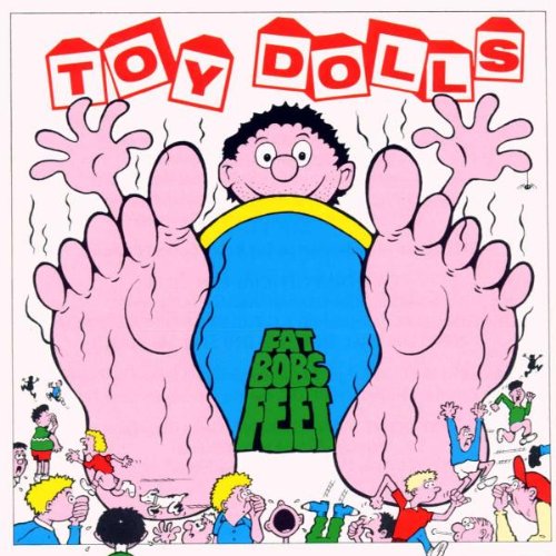 Toy Dolls "Fat Bob's Feets" LP