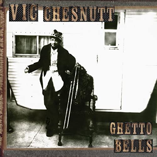 Vic Chesnutt “Ghetto Bells” 2LP 1