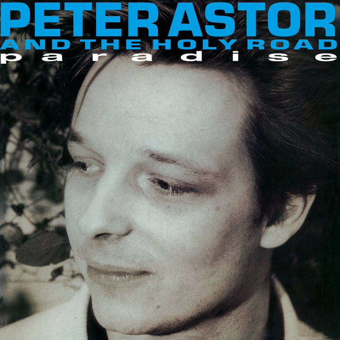 Pete Astor and the Holy Road "Paradise" LP